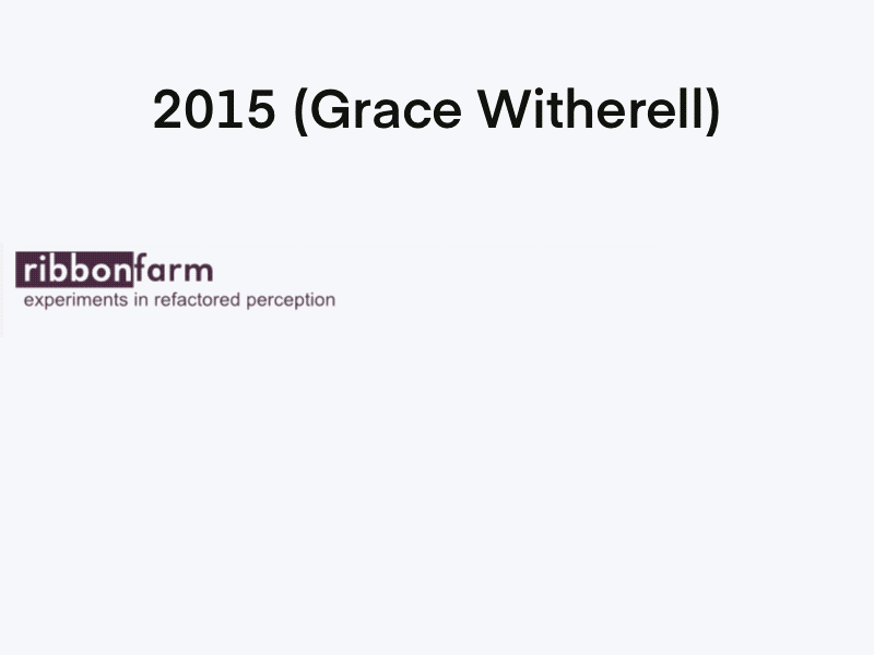 Ribbonfarm masthead, 2015 Grace Witherell