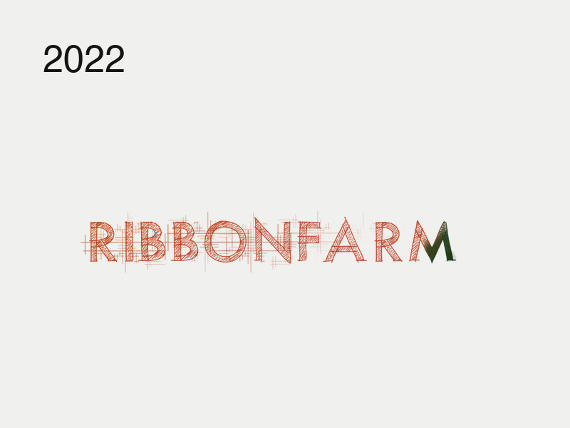 Ribbonfarm masthead, 2022